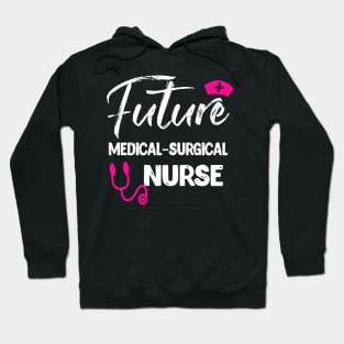 FUTURE MEDICAL SURGICAL NURSE Hoodie